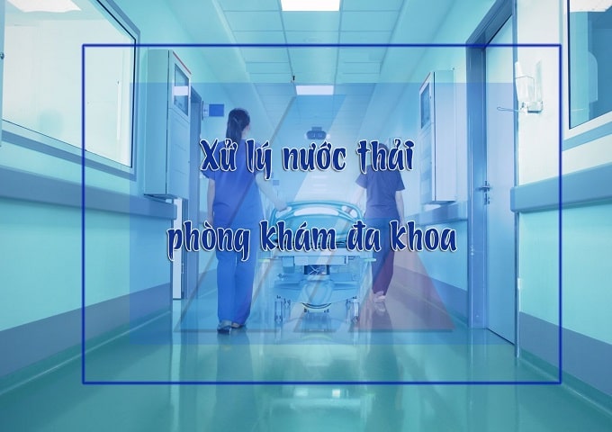 Xử lý nước thải phòng khám đa khoa tại thanh hóa